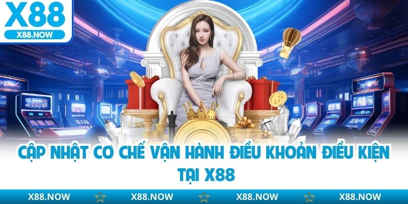 Điều Khoản Điều Kiện - Toàn Bộ Chính Sách Của Nhà Cái X88