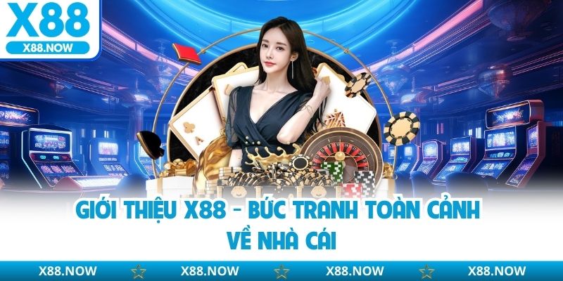 Giới Thiệu X88 - Nền Tảng Giải Trí Đỉnh Cao Cho Người Chơi