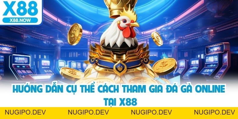 Đá Gà Online Tại X88 – Sảnh Chơi Hấp Dẫn Hàng Đầu 2026