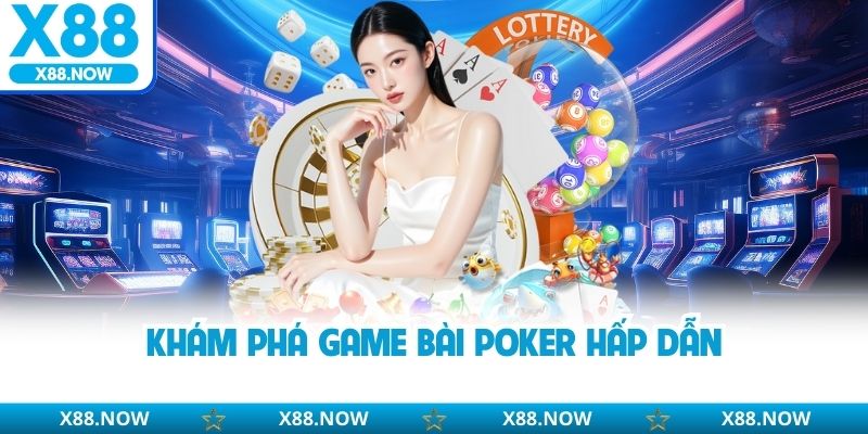 Hướng Dẫn Chơi Poker Chuẩn Nhất Cho Người Mới Tại X88