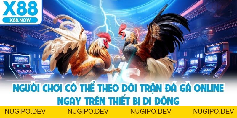 Đá Gà Online Tại X88 – Sảnh Chơi Hấp Dẫn Hàng Đầu 2026